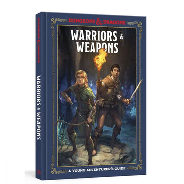 Dungeons & Dragons: A Young Adventurers Guide: Warriors and Weapons