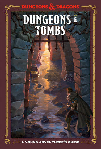 Dungeons & Dragons: A Young Adventurers Guide: Dungeons and Tombs