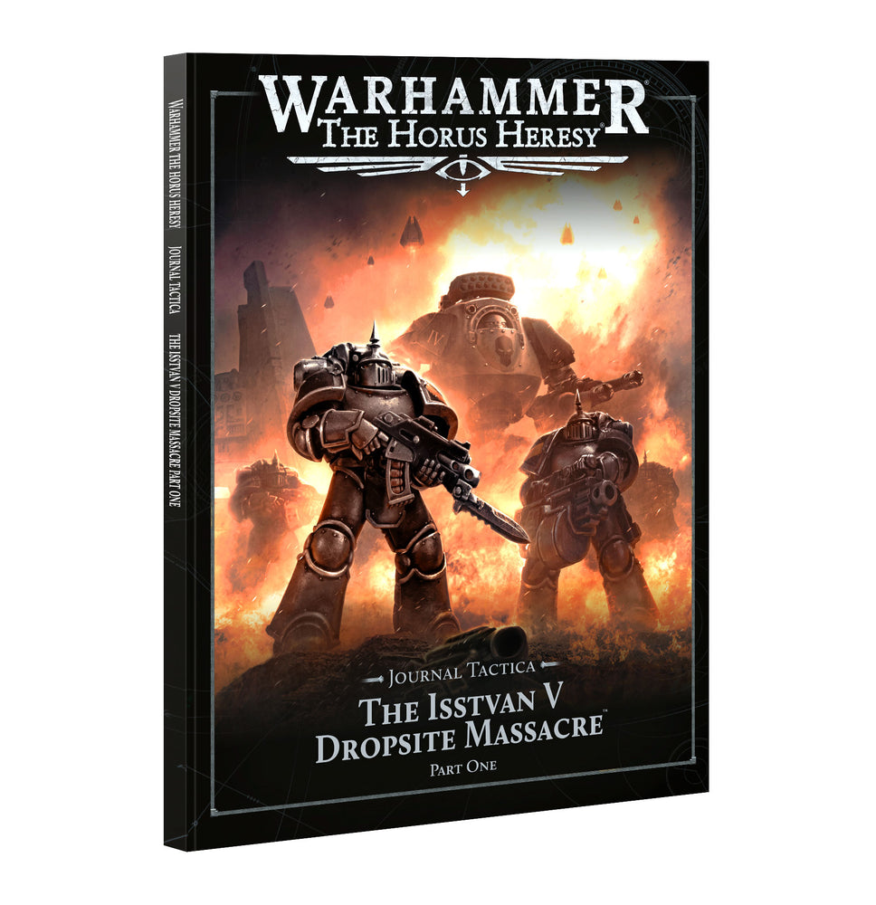 Warhammer Horus Heresy: Journal Tactica: The Isstvan V Dropsite Massacre Part 1