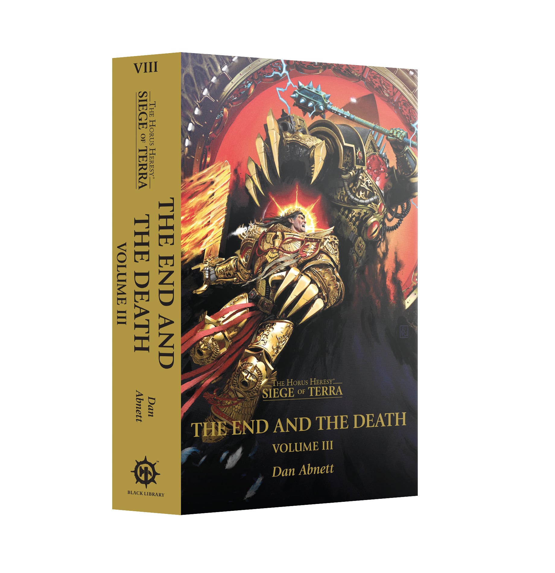Horus Heresy: The Siege of Terra Book 8: The End and the Death: Volume III PB