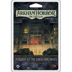 Arkham Horror LCG: Scenario Pack: Murder at the Excelsior Hotel