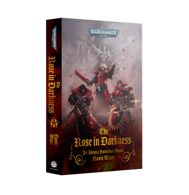 Warhammer 40000: Adepta Sororitas: The Rose in Darkness PB