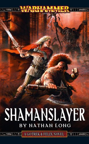 Warhammer Chronicles Gotrek & Felix Book 11: Shamanslayer (PB)
