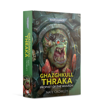 Warhammer 40000: Ghazghkull Thraka Prophet of the Waaagh HB