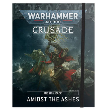 Warhammer 40000 Crusade: Amidst the Ashes Mission Pack