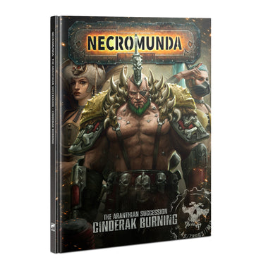 Necromunda: The Aranthian Succession: Cinderak Burning