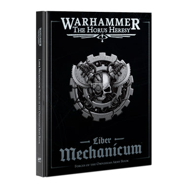 Warhammer Horus Heresy: Liber Mechanicum: Forces of the Omnissiah Army Book