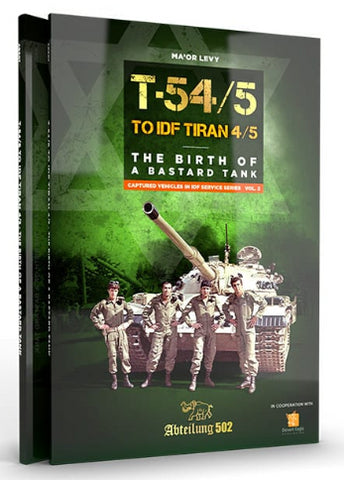 Ak-Interactive: Abteilung 502 T-54/5 To Idf Tiran 4/5 - The Birth Of A Bastard Tank