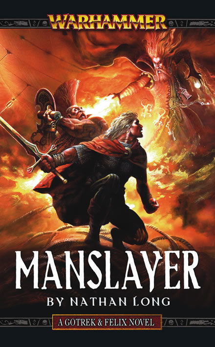 Warhammer Chronicles Gotrek & Felix Book 09: Manslayer (PB)