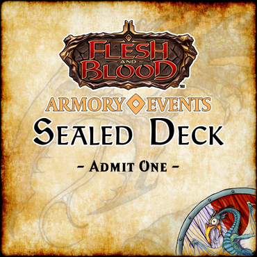 Flesh and Blood Armory Event: Sealed Deck Ticket