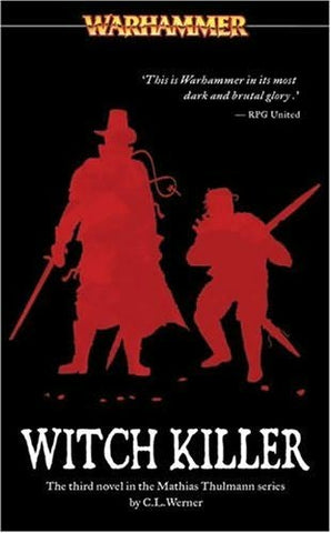 Warhammer Chronicles Matthias Thulmann Book 3: Witch Killer (PB)