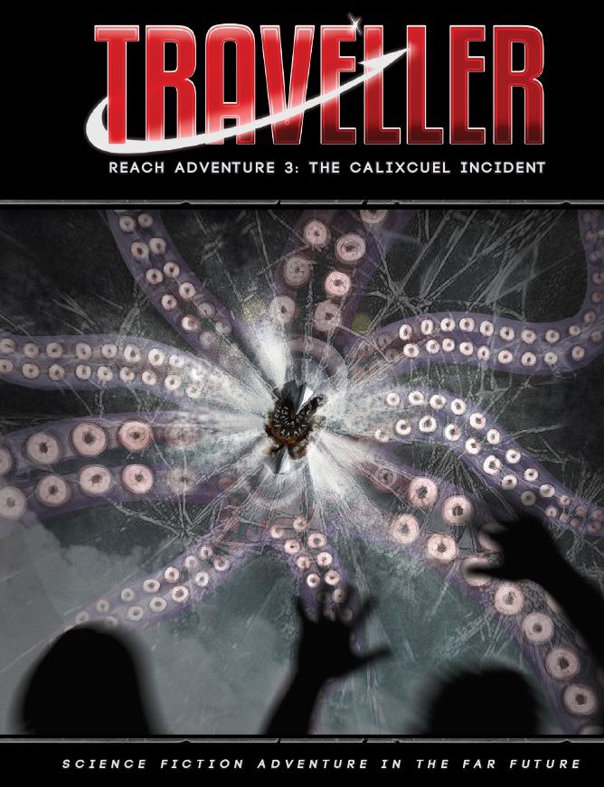 Traveller RPG: Reach Adventure 3 The Calixcuel Incident